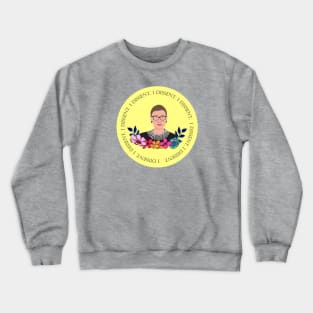 Ruth Bader Ginsburg - I Dissent Crewneck Sweatshirt